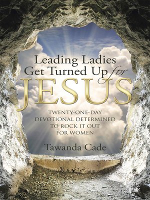 cover image of Leading Ladies Get Turned Up for Jesus